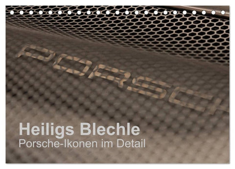 Heiligs Blechle - Porsche-Ikonen im Detail (Tischkalender 2027 DIN A5 quer), CALVENDO Monatskalender