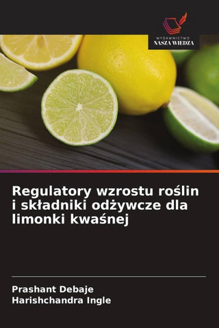 Regulatory wzrostu ro¿lin i sk¿adniki od¿ywcze dla limonki kwa¿nej