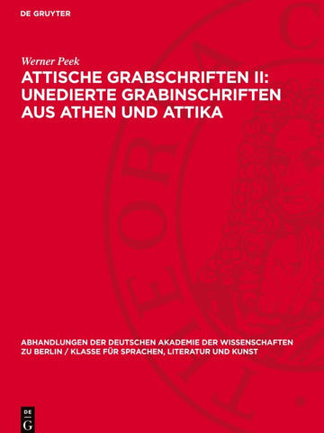 Attische Grabschriften II: Unedierte Grabinschriften aus Athen und Attika