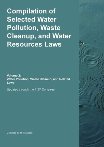 Compilation of Selected Water Pollution, Waste Cleanup, and Water Resources Laws  Vol. 2