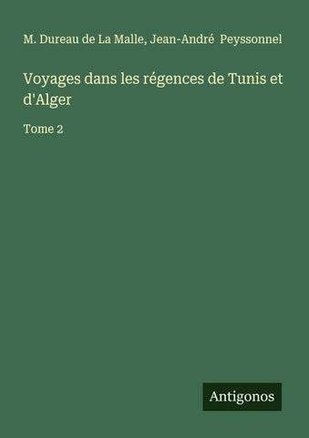 Voyages dans les régences de Tunis et d'Alger