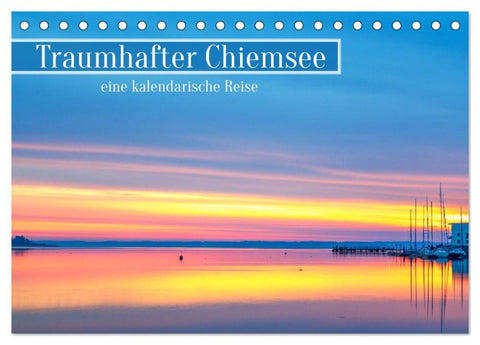 Traumhafter Chiemsee - eine kalendarische Reise (Tischkalender 2027 DIN A5 quer), CALVENDO Monatskalender