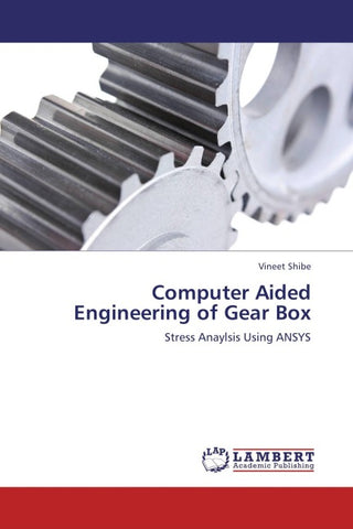 Computer Aided Engineering of Gear Box