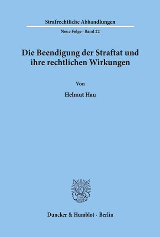 Die Beendigung der Straftat und ihre rechtlichen Wirkungen.