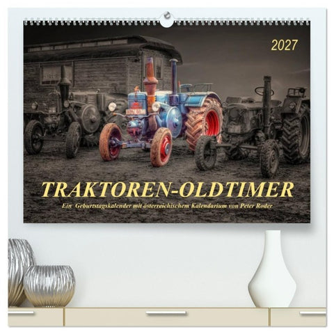Traktoren - Oldtimer (hochwertiger Premium Wandkalender 2027 DIN A2 quer), Kunstdruck in Hochglanz