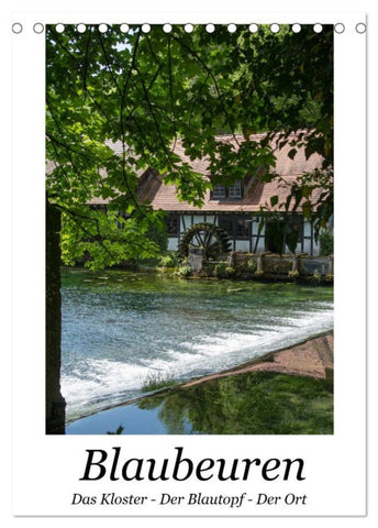 Blaubeuren I Das Kloster - Der Blautopf - Der Ort (Tischkalender 2026 DIN A5 hoch), CALVENDO Monatskalender