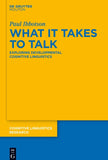 What it Takes to Talk