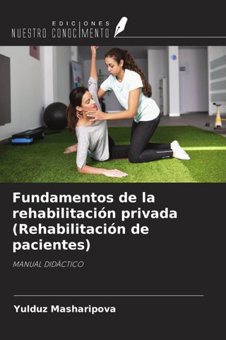 Fundamentos de la rehabilitación privada (Rehabilitación de pacientes)