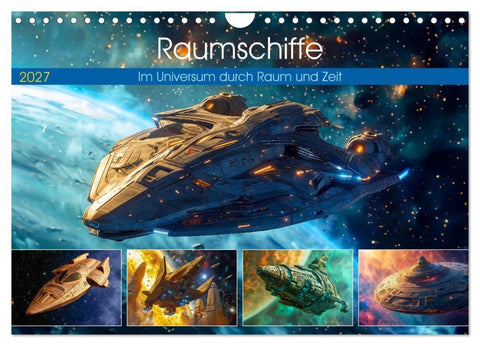 Raumschiffe - Im Universum durch Raum und Zeit (Wandkalender 2027 DIN A4 quer), CALVENDO Monatskalender