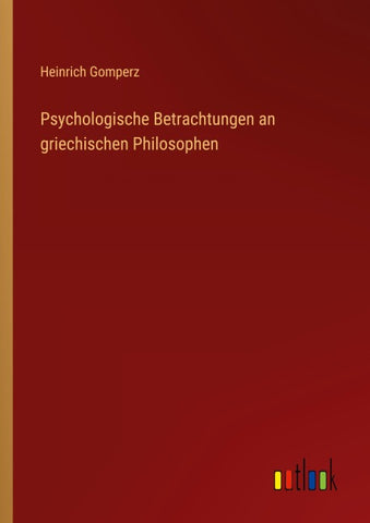 Psychologische Betrachtungen an griechischen Philosophen