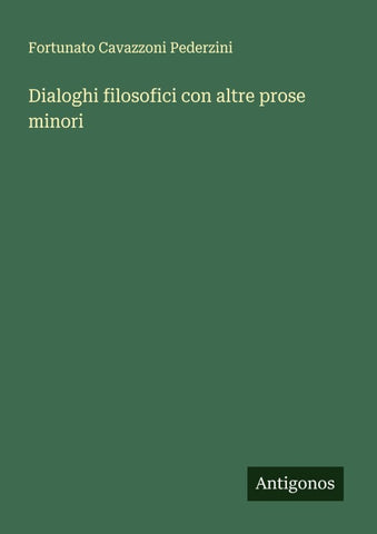 Dialoghi filosofici con altre prose minori