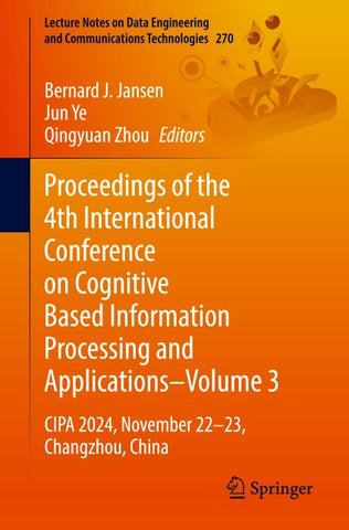 Proceedings of the 4th International Conference on Cognitive Based Information Processing and Applications–Volume 3