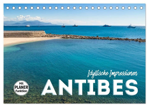 ANTIBES Idyllische Impressionen (Tischkalender 2027 DIN A5 quer), CALVENDO Monatskalender
