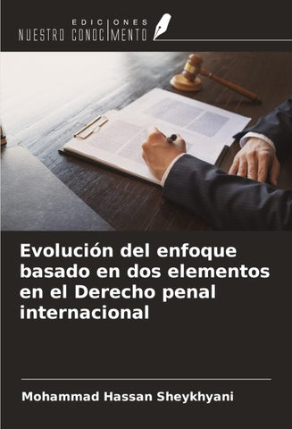 Evolución del enfoque basado en dos elementos en el Derecho penal internacional
