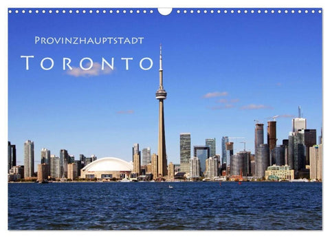 Provinzhauptstadt Toronto (Wandkalender 2027 DIN A3 quer), CALVENDO Monatskalender