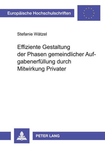 Effiziente Gestaltung der Phasen gemeindlicher Aufgabenerfüllung durch Mitwirkung Privater
