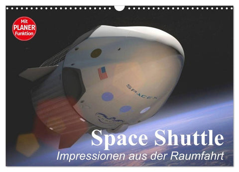 Space Shuttle. Impressionen aus der Raumfahrt (Wandkalender 2026 DIN A3 quer), CALVENDO Monatskalender