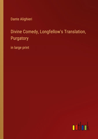 Divine Comedy, Longfellow's Translation, Purgatory