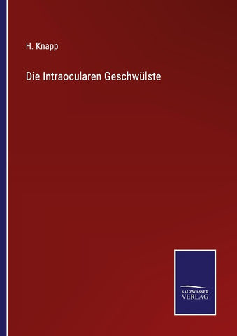 Die Intraocularen Geschwülste
