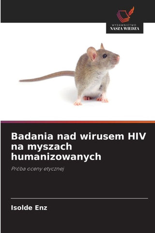 Badania nad wirusem HIV na myszach humanizowanych