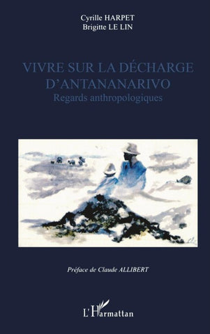 VIVRE SUR LA DÉCHARGE D'ANTANANARIVO