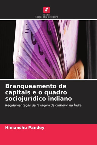 Branqueamento de capitais e o quadro sociojurídico indiano