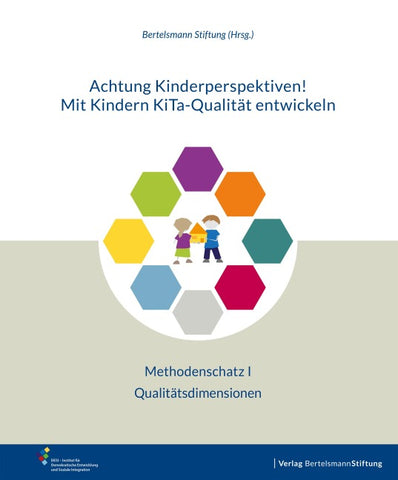 Achtung Kinderperspektiven! Mit Kindern KiTa-Qualität entwickeln – Methodenschatz I