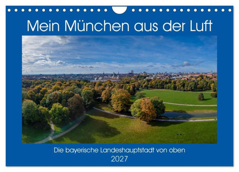 Mein München aus der Luft (Wandkalender 2027 DIN A4 quer), CALVENDO Monatskalender