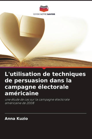 L'utilisation de techniques de persuasion dans la campagne électorale américaine