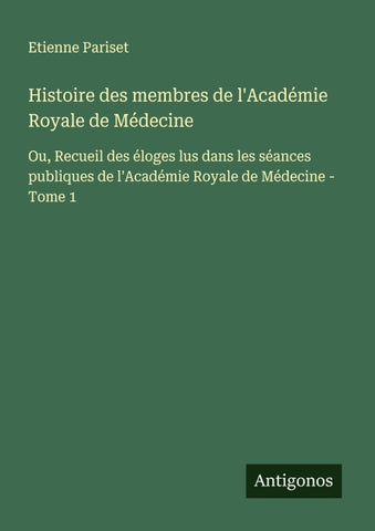 Histoire des membres de l'Académie Royale de Médecine