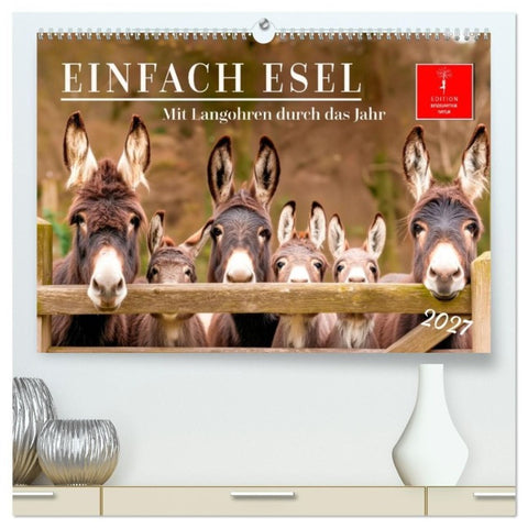 Einfach Esel - Mit Langohren durch das Jahr (hochwertiger Premium Wandkalender 2027 DIN A2 quer), Kunstdruck in Hochglanz