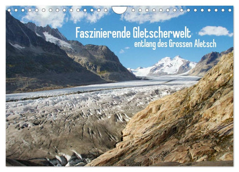 Faszinierende Gletscherwelt - entlang des Großen Aletsch (Wandkalender 2026 DIN A4 quer), CALVENDO Monatskalender