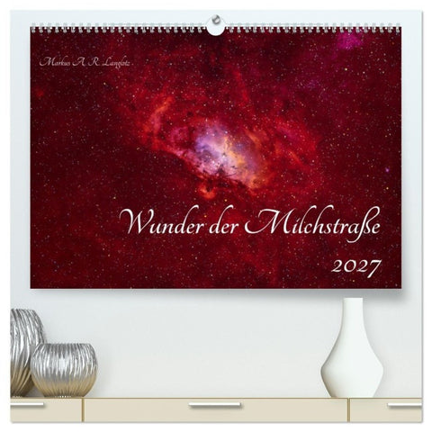 Wunder der Milchstraße (hochwertiger Premium Wandkalender 2027 DIN A2 quer), Kunstdruck in Hochglanz