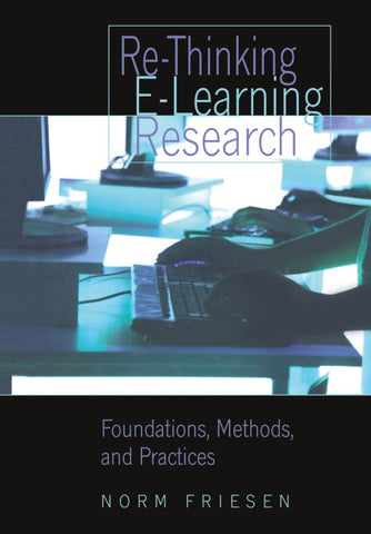 Re-Thinking E-Learning Research