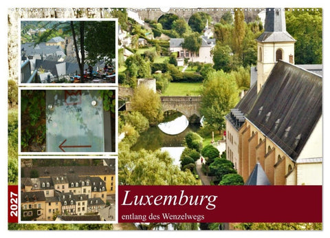 Luxemburg entlang des Wenzelwegs (Wandkalender 2027 DIN A2 quer), CALVENDO Monatskalender