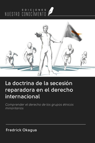 La doctrina de la secesión reparadora en el derecho internacional