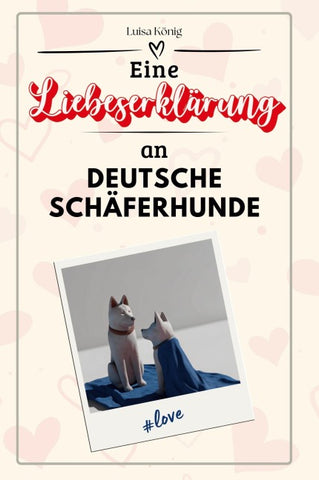 Eine Liebeserklärung an Deutsche Schäferhunde