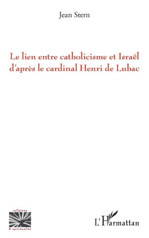 Le lien entre catholicisme et Israël d'après le cardinal Henri de Lubac
