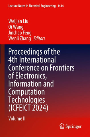 Proceedings of the 4th International Conference on Frontiers of Electronics, Information and Computation Technologies (ICFEICT 2024)