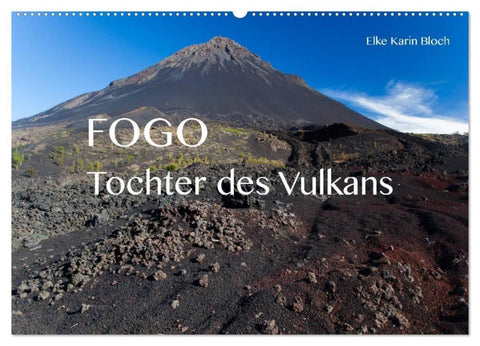 Fogo. Tochter des Vulkans (Wandkalender 2027 DIN A2 quer), CALVENDO Monatskalender