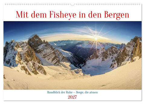 Mit dem Fisheye in den Bergen (Wandkalender 2027 DIN A2 quer), CALVENDO Monatskalender