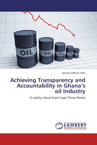 Achieving Transparency and Accountability in Ghana's oil Industry