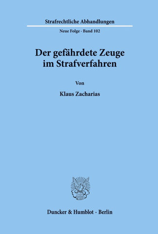 Der gefährdete Zeuge im Strafverfahren.
