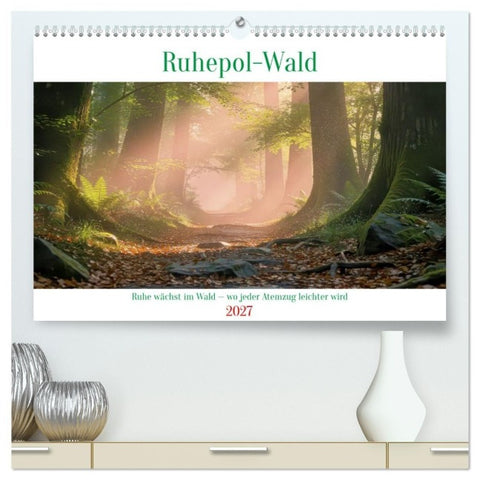 Ruhepol-Wald (hochwertiger Premium Wandkalender 2027 DIN A2 quer), Kunstdruck in Hochglanz