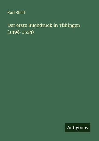Der erste Buchdruck in Tübingen (1498-1534)