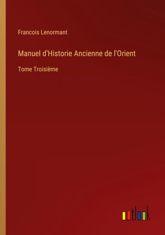 Manuel d'Historie Ancienne de l'Orient
