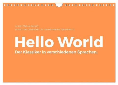 Hello World - Der Klassiker in verschiedenen Sprachen. (Wandkalender 2026 DIN A4 quer), CALVENDO Monatskalender