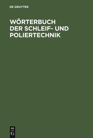 Wörterbuch der Schleif- und Poliertechnik