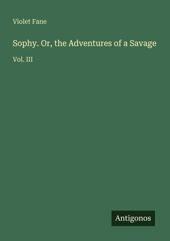 Sophy. Or, the Adventures of a Savage