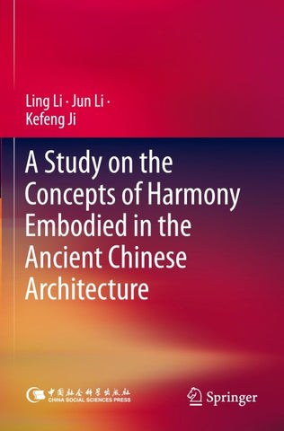 A Study on the Concepts of Harmony Embodied in the Ancient Chinese Architecture